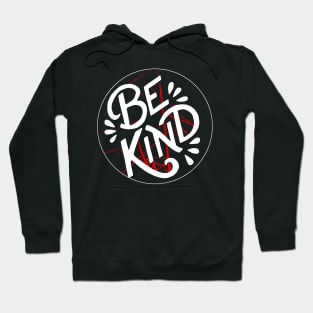 Be Kind Shirt Hoodie